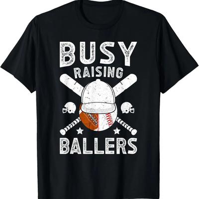Busy Raising Ballers Football Baseball Dad Of Ballers T-Shirt