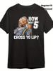 Men's & Women's Funny "How Bout 5 Cross You Lip?" T-Shirt - Humorous Pop Cultur