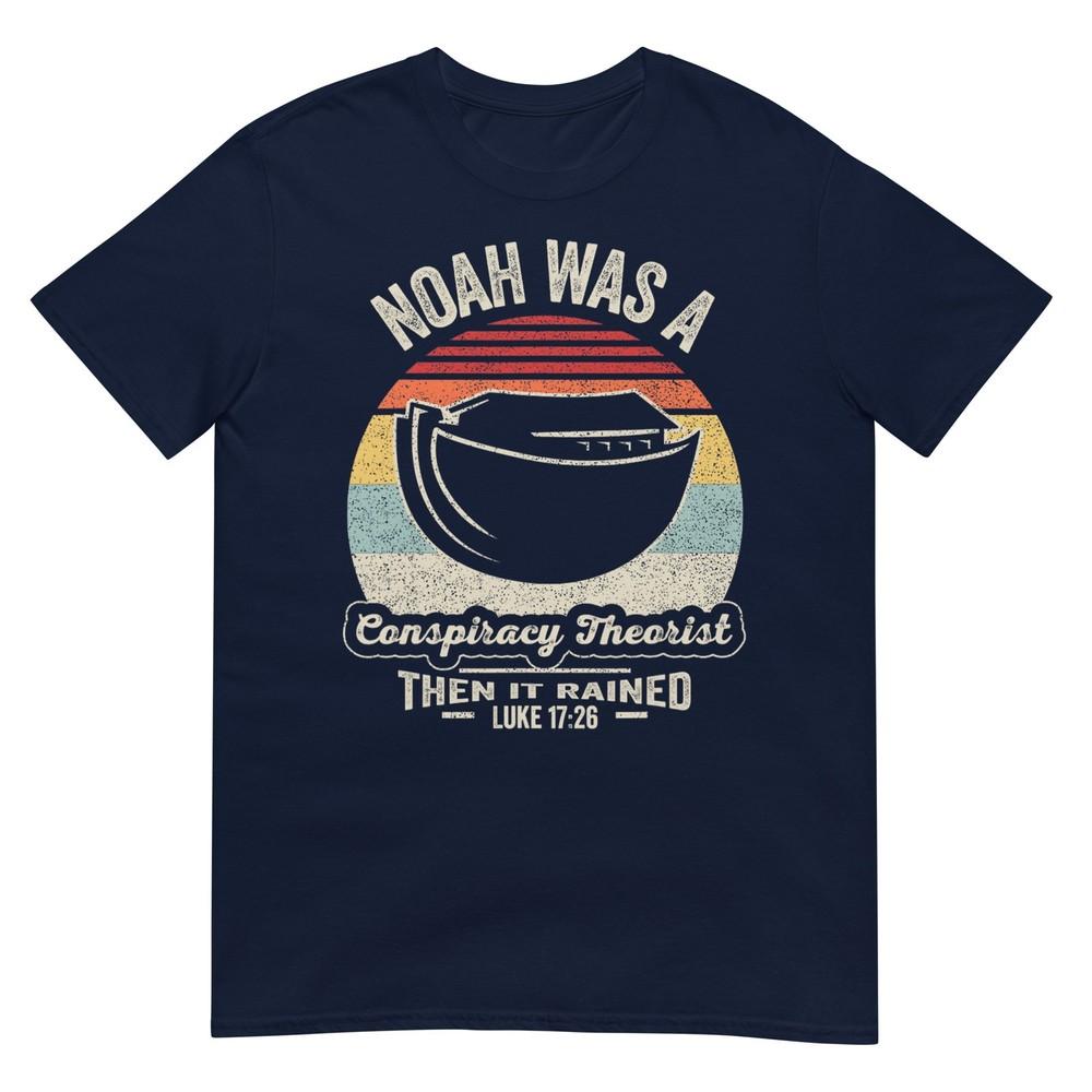 Vintage Retro Noah Was A Conspiracy Theorist Then It Rained TShirt S