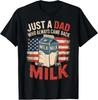 Just a Dad Who Always Came Back with the Milk Fathers Day T-Shirt Unisex T-Shirt