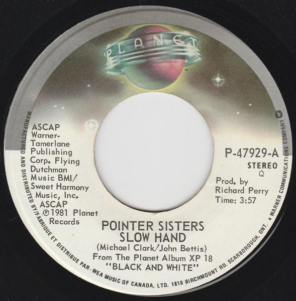 

7inch Record POINTER SISTERS - Slow Hand P47929 Planet 1981 Canada Soul/Funk Used