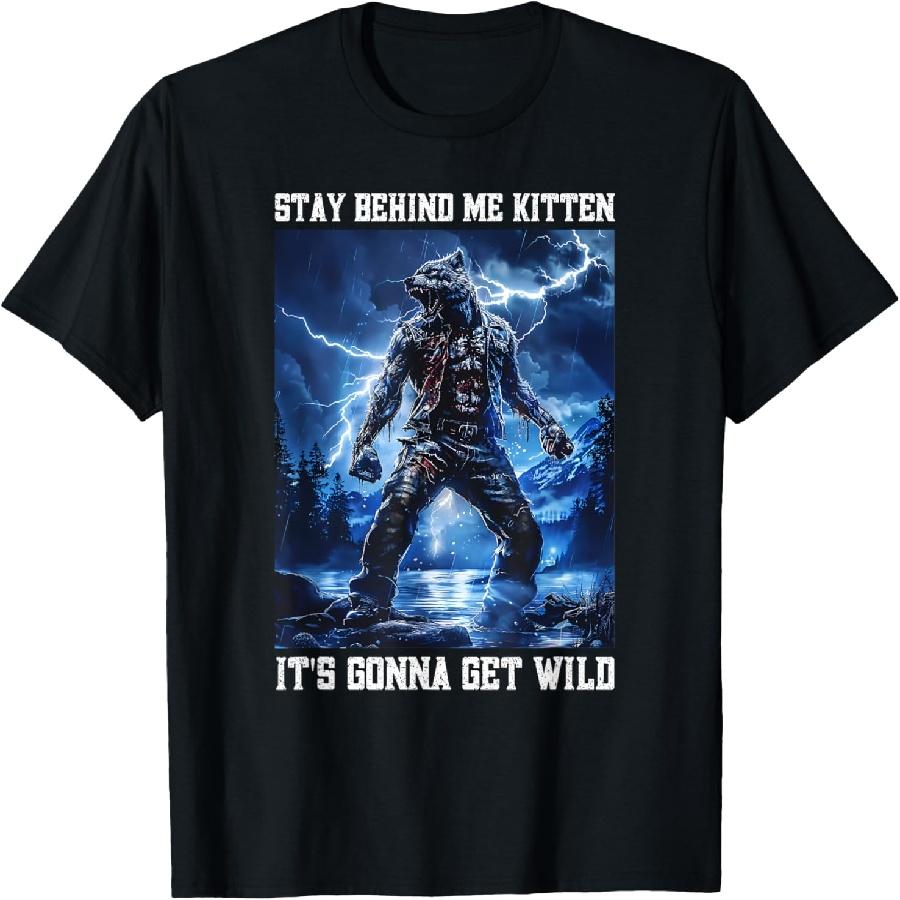 Stay Behind Me Kitten Cringy Werewolf Meme Cringe Alpha Wolf T-Shirt XXXXXL