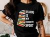 Reading Is My Favourite Sport Shirt | Funny Book Lover Gift | Bookish Graphic Tee for Readers & Bookworms | Library Aesthetic Comfort Shirt