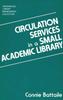 The Circulation Services In a Small Academic Library Book