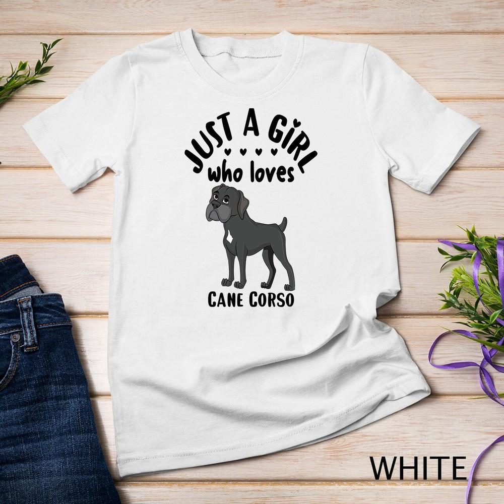 

Funny Puppy Dog Lover Gift Just A Girl Who Loves Cane Corso Unisex T-shirt L