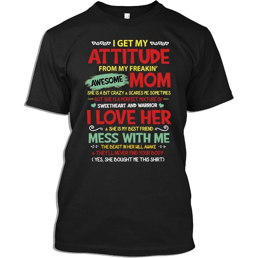 Mother s Day Tshirt I Get My Attitude from My Freakin Awesome Mom I Love Her Gift T-Shirt for Men Women, Black, Medium XXXXXL разноцветный