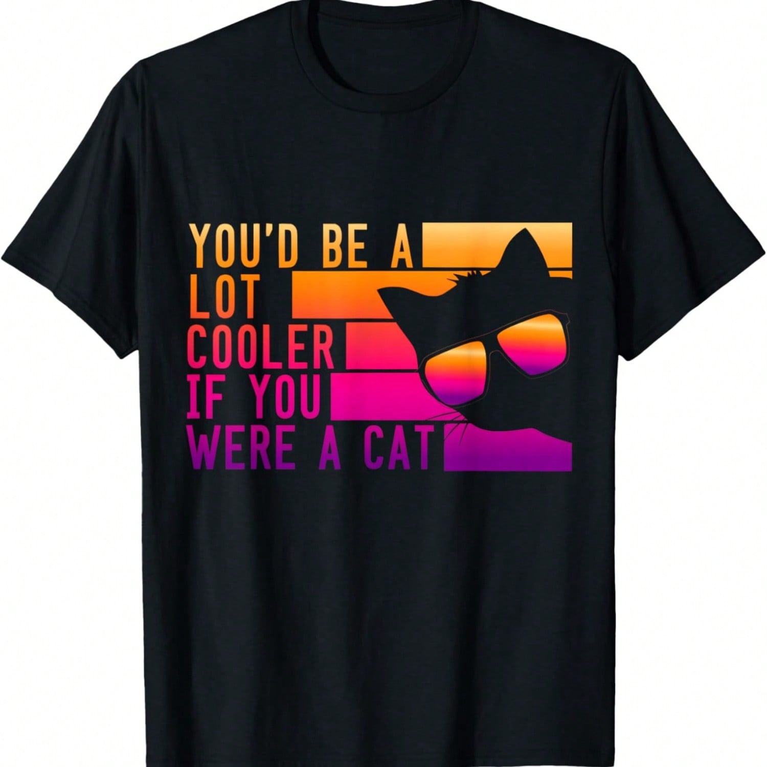 Funny Retro You d Be A Lot Cooler If You Were A Cat Meme T-Shirt S разноцветный