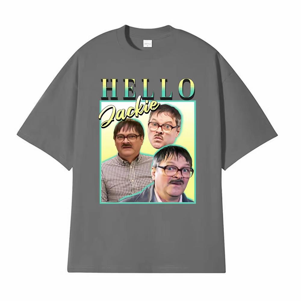 2026 Hello Jackie Jim Friday Night Dinner Homage Funny Meme Tshirt Men Women Vintage  T Shirts Man Hot Sale Pure Cotton