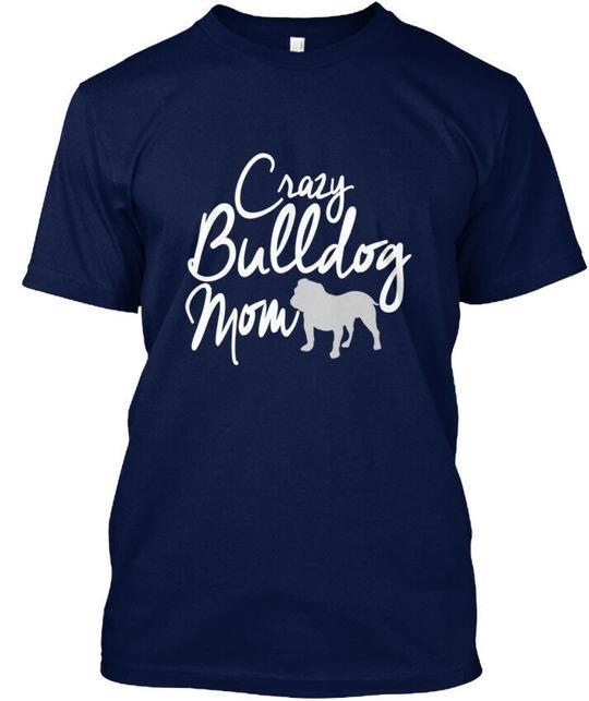 Limitted Crazy Bulldog Mom T-Shirt Made in the USA Size S to 5XL L