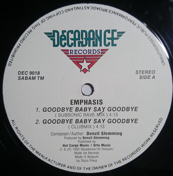 

12inch Record EMPHASIS / THE MANIPULATOR - Goodbye Baby Say Goodbye / Do Ya Wa DEC9018 Decadance Recor 1993 Belgium Dance & Electronica Used