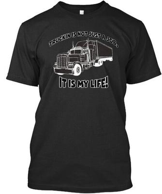 TRUCKIN IS MY LIFE T-Shirt Made In the USA Size S To 5XL