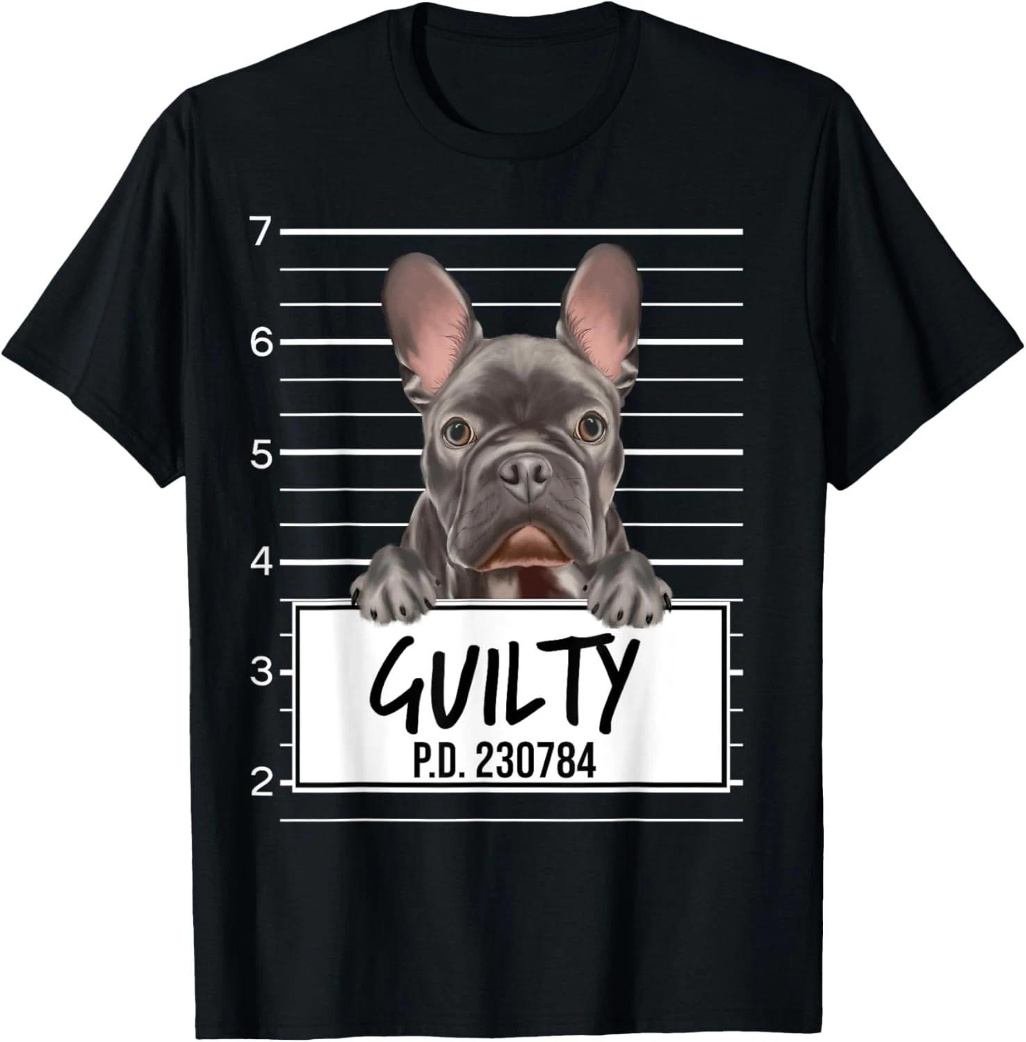 

Funny French Bulldog Mugshot Guilty Dog Men Women Girls Gift Unisex T-Shirt 4XL