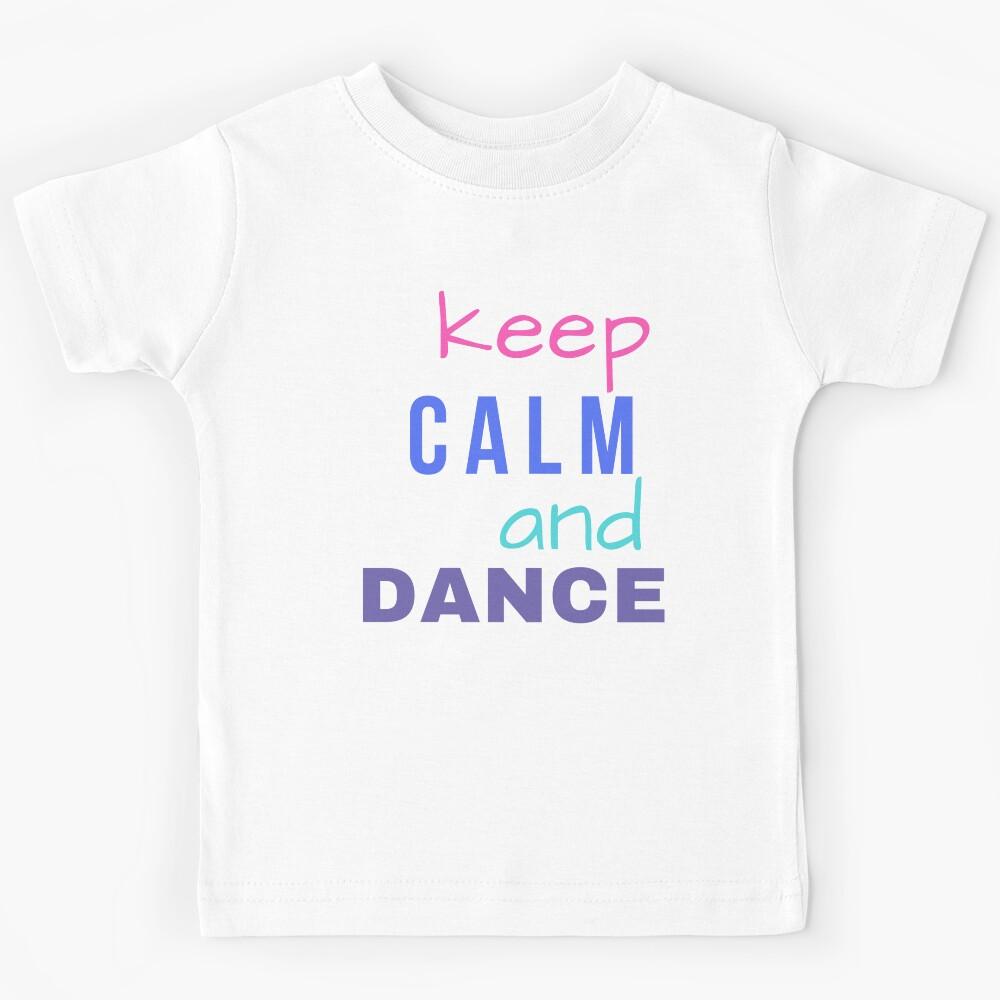 Keep calm and dance – inspirational quote. Colorful print. Kids T-Shirt 130