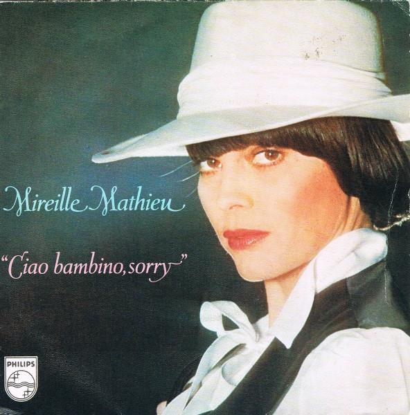 

7inch Record MIREILLE MATHIEU Ciao Bambino Sorry 6009728 PHILIPS 1976 France Pop Used