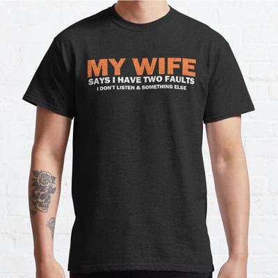 Men Fashion Casual Short Sleeves My Wife Says I Have Two Faults Tees Classic Oversized T-shirts