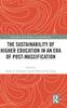 The The Sustainability of Higher Education In an Era of Post-Massification Book