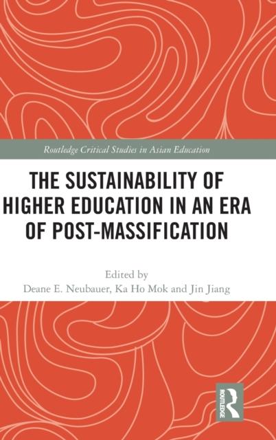 The The Sustainability of Higher Education In an Era of Post-Massification Book