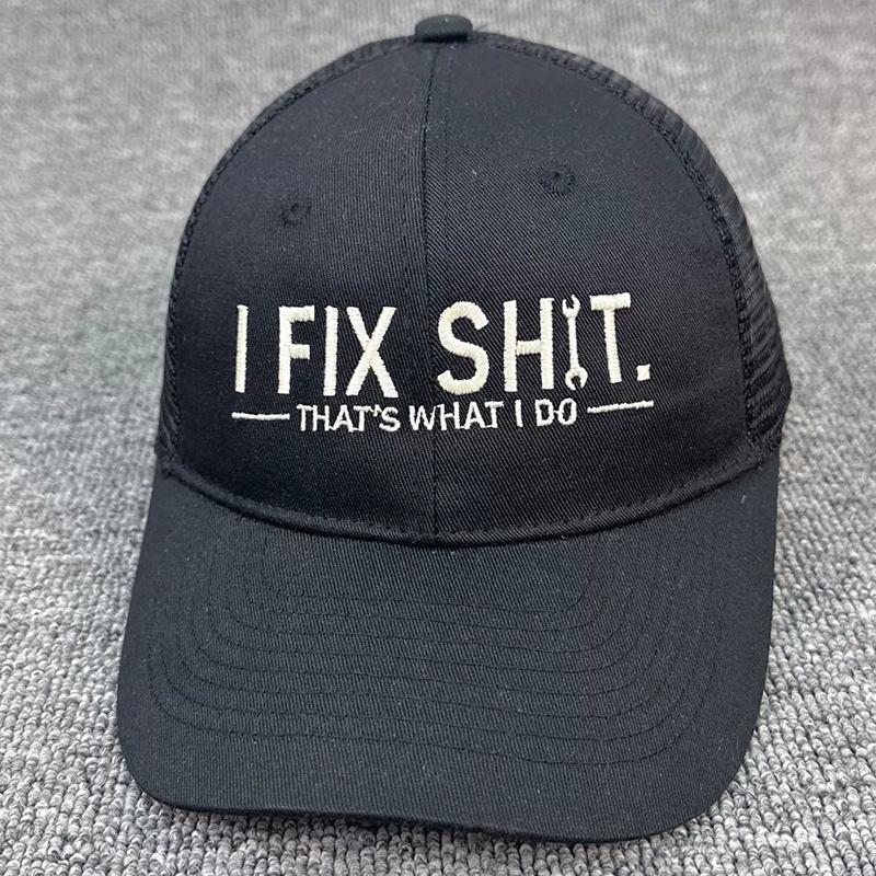 

I Fix Shit That s What I Do Funny Father Casual Baseball Cap For Workshop Outdoor Activity And Daily Fashion Headpiece Sun-Proof 54-60CM