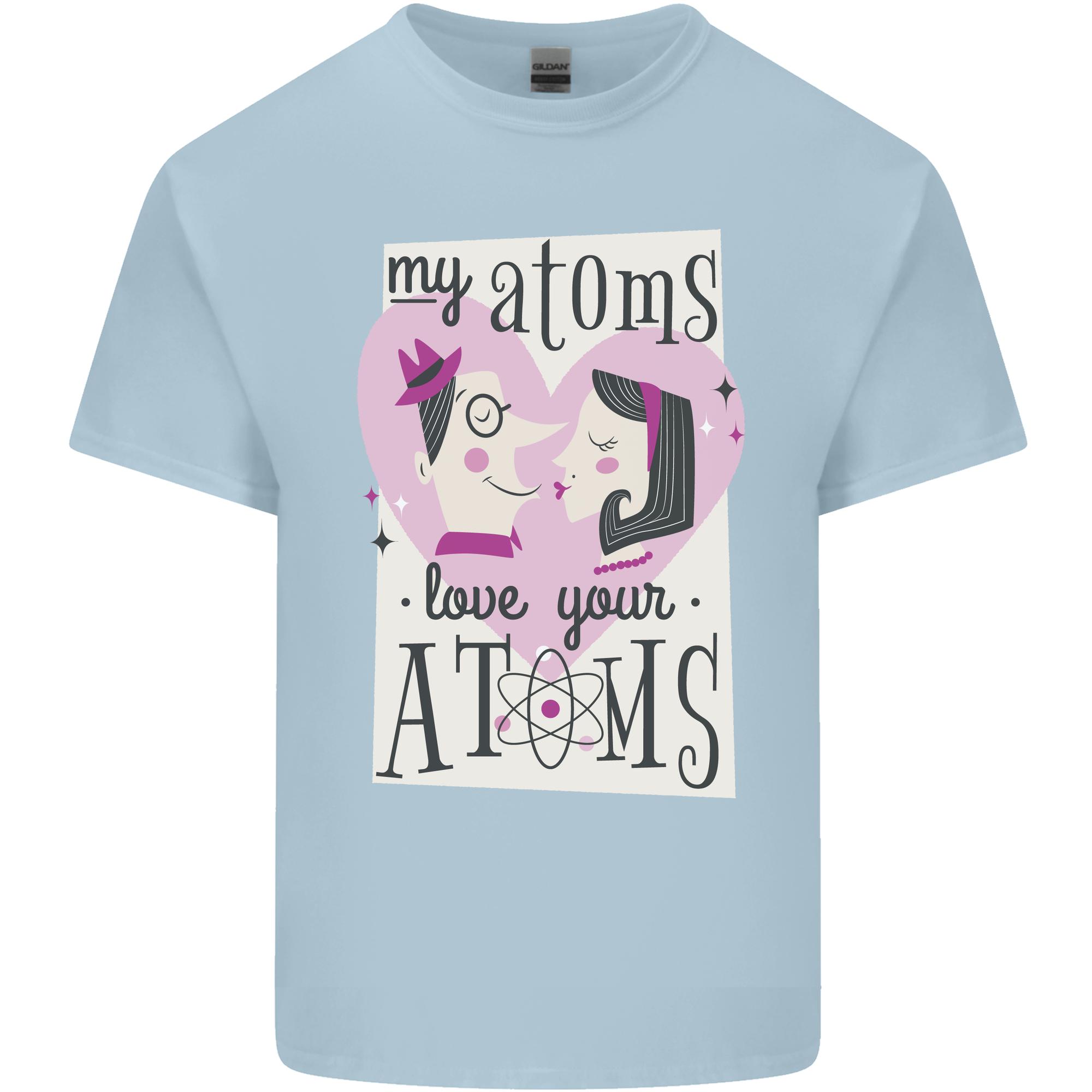 My Atoms Love Your Atoms Valentines Day Unisexs Light Cotton TShirt S