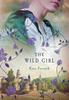 The The Wild Girl A Novel by KATE FORSYTH - Hardback Book