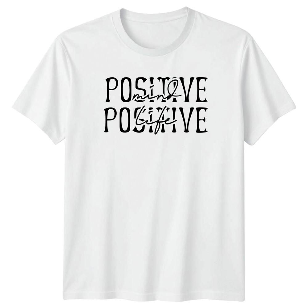 Positive Mind Positive Life TShirt Positive Thinking Inspirational Birthday S