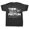 Think Like A Proton Stay Positive Funny Science T Shirt Cotton Tops T Shirt Design Printing T Shirt High Quality Euro Size Tees