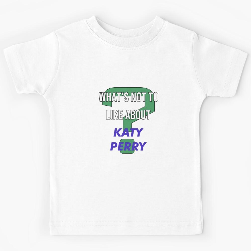 What_s not to like about - Katy Perry Kids T-Shirt 140