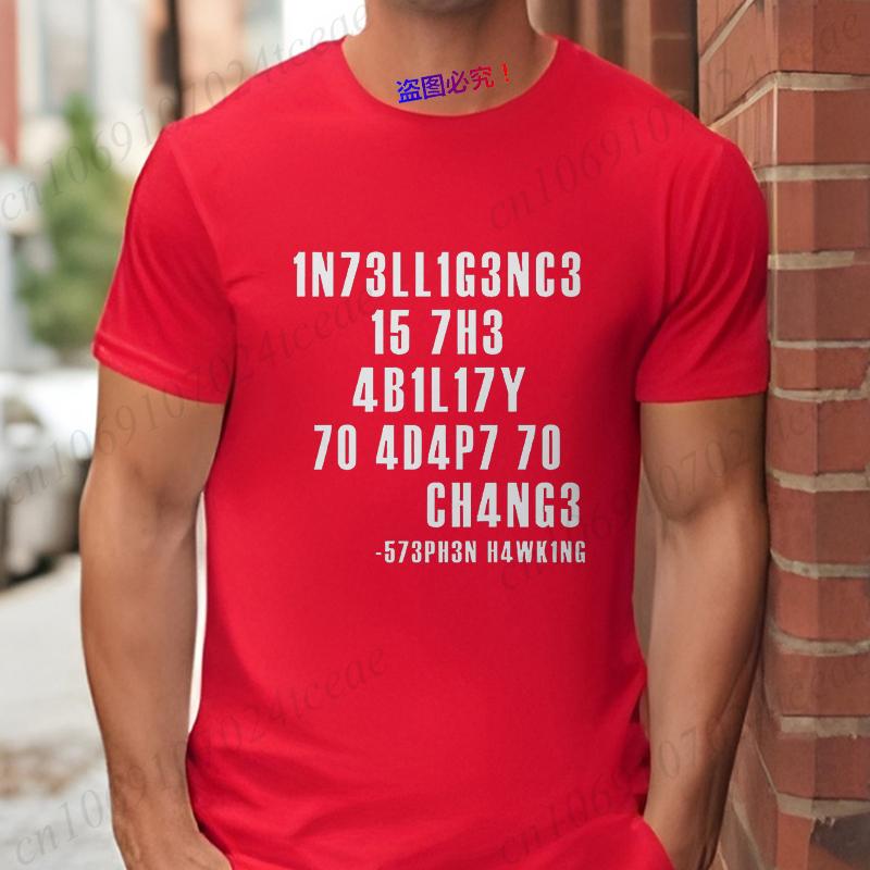 Intelligence Is The Ability To Adapt To Change Men's T-Shirt Sarcastic Tshirt Funny T Shirt Custom Tees Summer Men Brand Tees