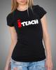 Iteach T Shirt Teacher Gift for Teacher Iteach Tee Shirt Gift Tee Women's Tee Unisex T-Shirt