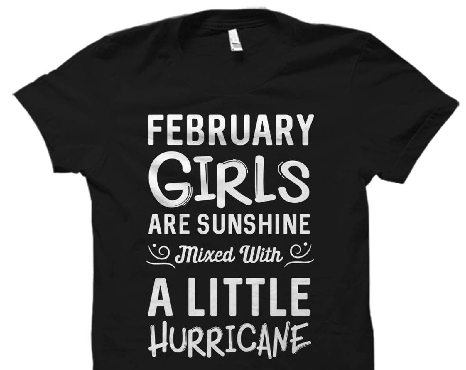 February Girls Shirt. February Birthday Shirt. Born in February Shirt Cute Birthday Shirts February Shirt February Girls Are Sunshine #OS704 S