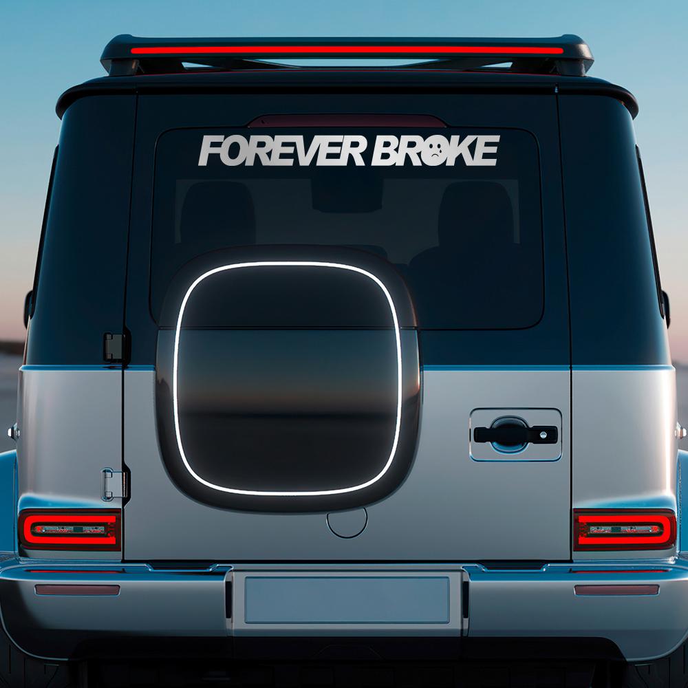 Car Windshield Sticker FOREVER BROKE Car Vinyl Decal Waterproof Vehicles Motorcycle Stickers Car Accessories Decoration Exterior