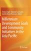 The Millennium Development Goals and Community Initiatives In the Asia Pacific Book