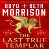 The Last True Templar by Beth Morrison Paperback Book 9781801108706