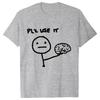 Funny Please Use This Your Brain Sarcasm T Shirts Funny Graphic Y2k Tops Streetwear Short Sleeve Harajuku Humor Joke Men T-shirt