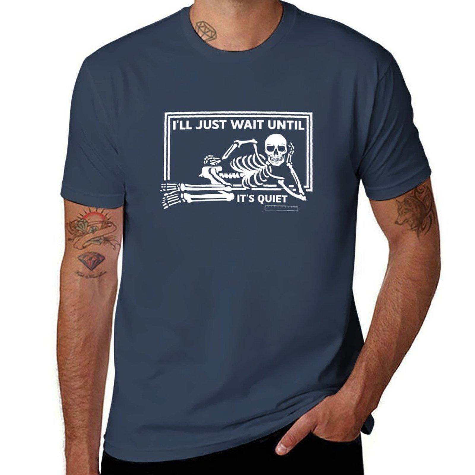 Funny Skeleton Ill Just Wait Until Its Quiet Halloween Teacher TShirt Casual Daily Outfit TShirt S