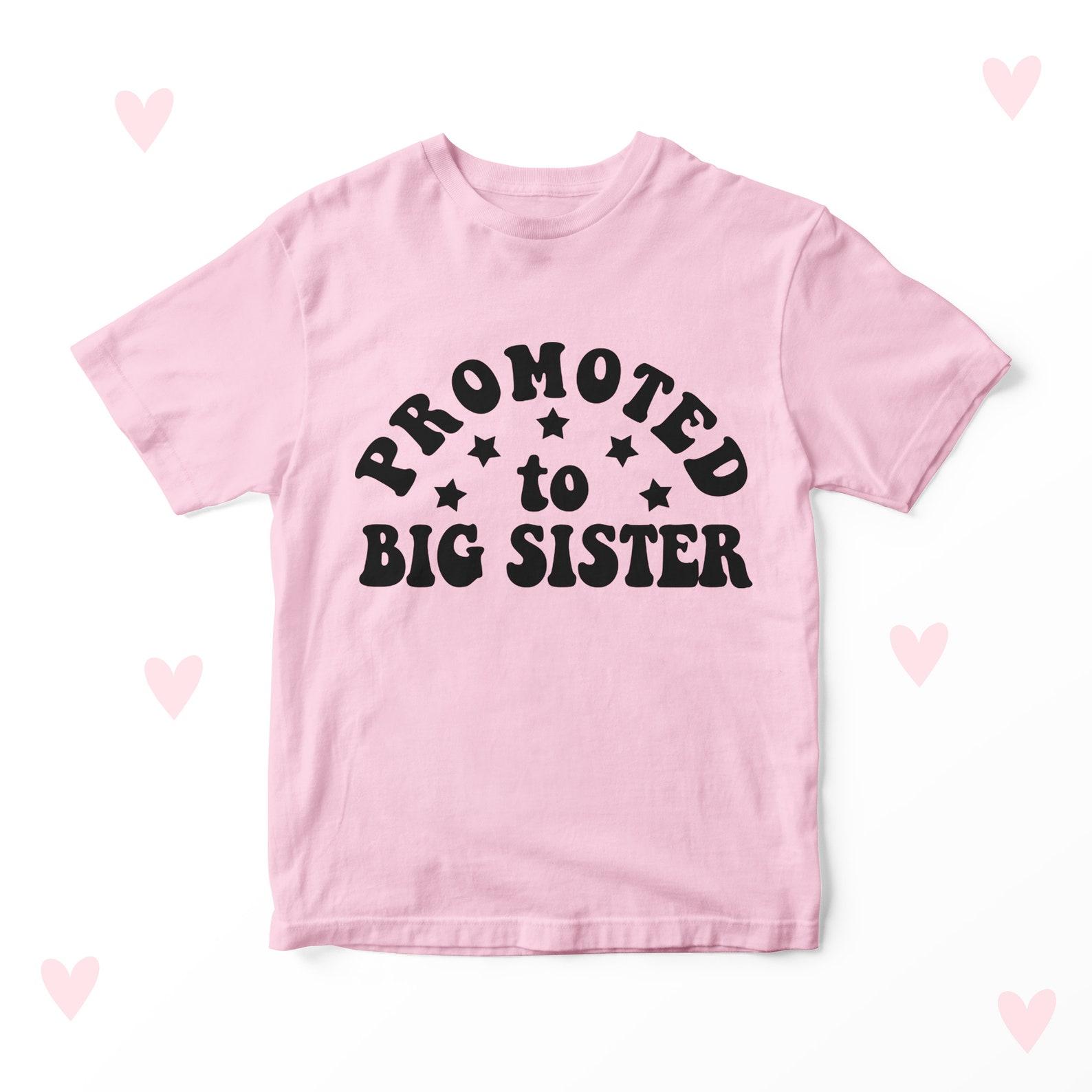 Promoted to Big Sister T-shirt: Baby Announcet Gift 130