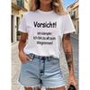 Vorsicht Letter Print T-Shirt, Kurzarm Rundhals Lässiges Oberteil für Sommer & Frühling, Damenbekleidung