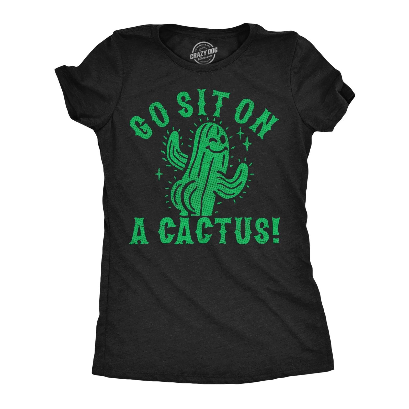 Womens Funny T Shirts Go Sit On A Cactus Sarcastic Graphic Novelty Tee For M