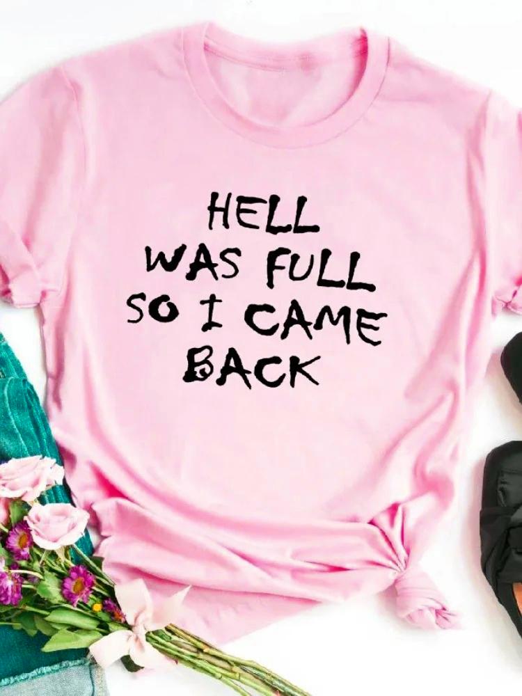 HELL WAS FULL So I Came Back Letter Print T Shirt Women Short Sleeve O Neck Loose Tshirt Summer Women Y2k Tee Shirt Tops Clothes