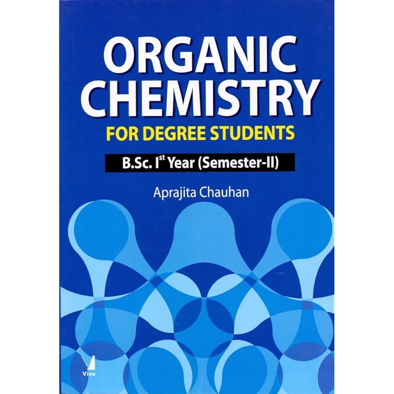 Organic Chemistry for Degree Students, B.Sc. 1st Year, Sem 2