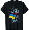 I Don_t Need Therapy I Just Need To Go To Ukraine T-Shirt