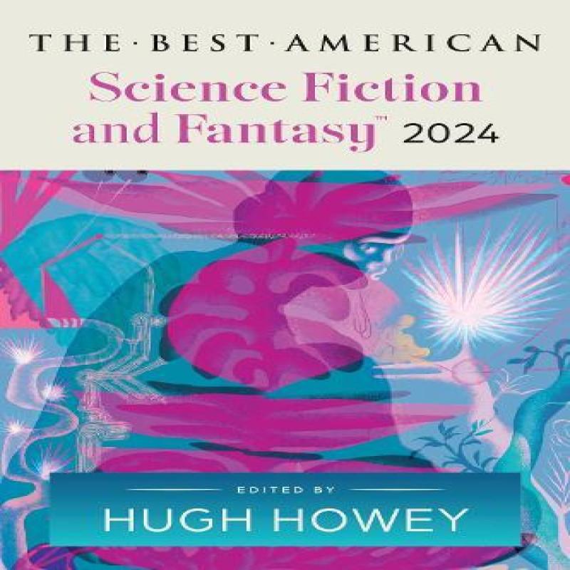The Best American Science Fiction and Fantasy 2024 by John Joseph... 9780063315785