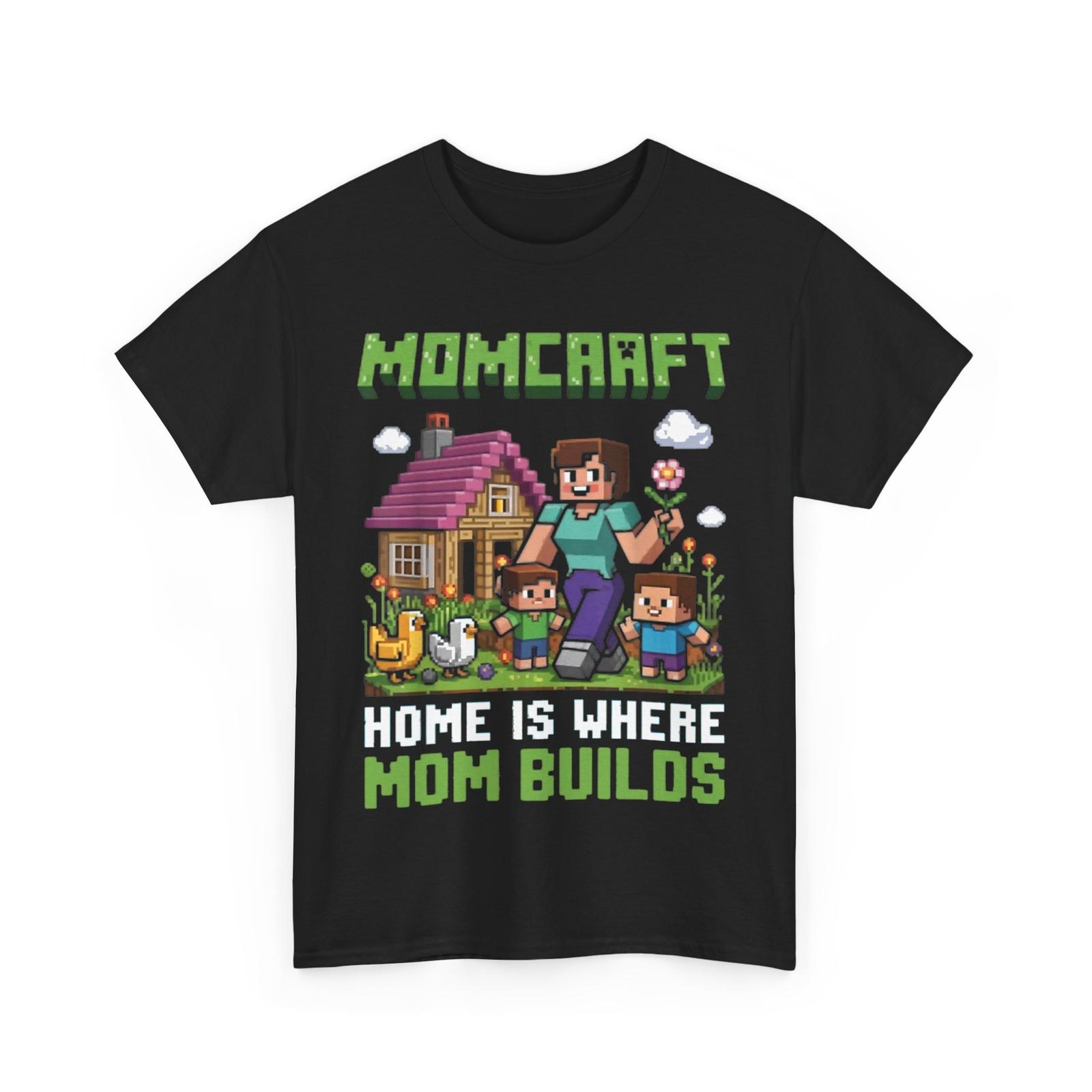 Momcraft Home Where Mom Builds Gamer Family Style T-Shirt Mens Womens Tees Top S