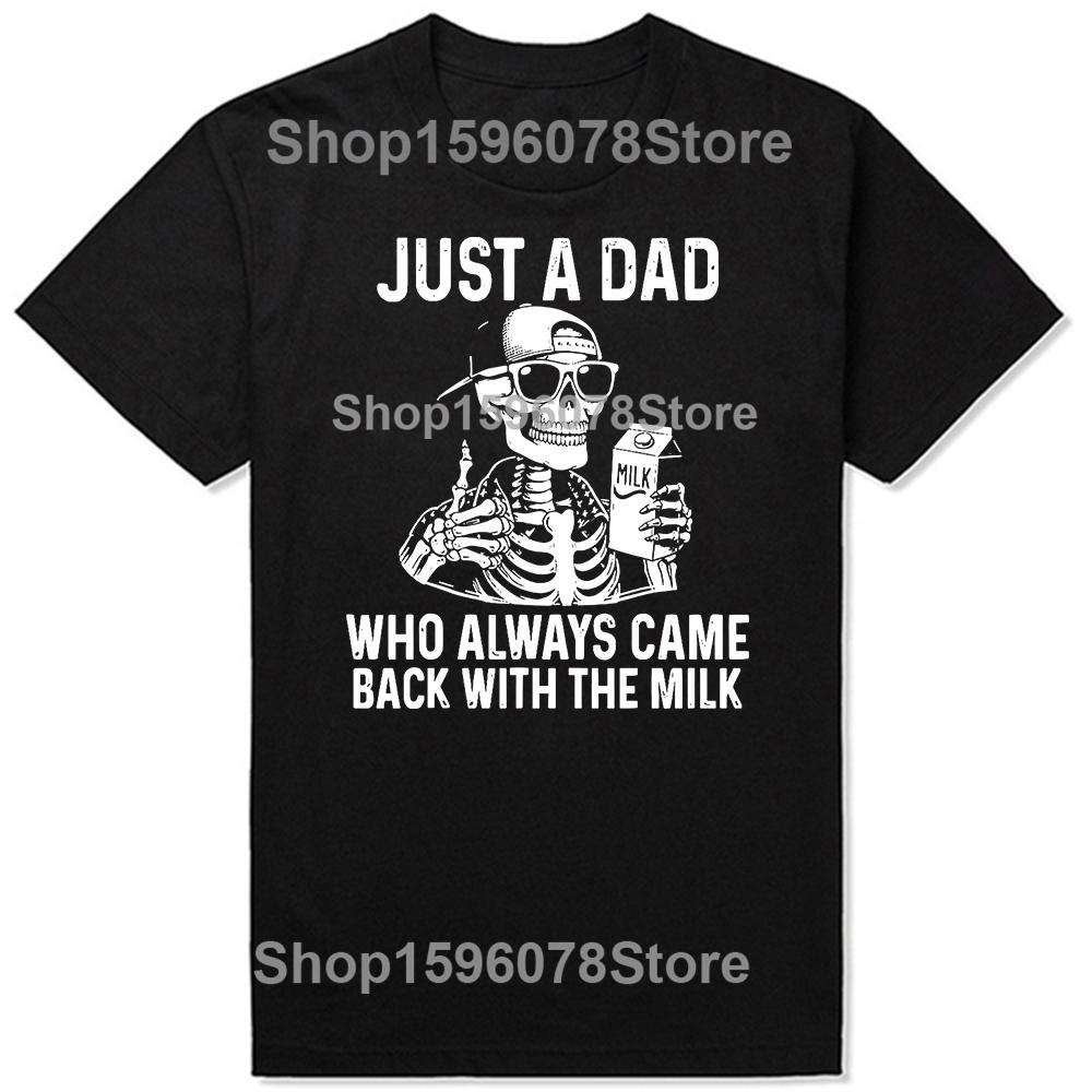 Funny Just A Dad Who Always Came Back with The Milk Fathers Day T Shirts Mens Clothing Fashion Casual Loose Oversized T Shirt