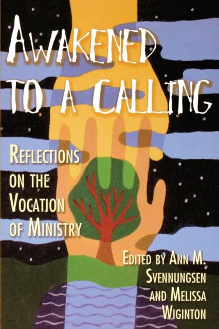 Awakened To a Calling Reflections On the Vocation of Ministry : Reflections On the Vocation of Ministry Kitabı