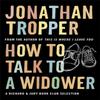 How To Talk To A Widower by Jonathan Tropper Paperback Book 9780752893198
