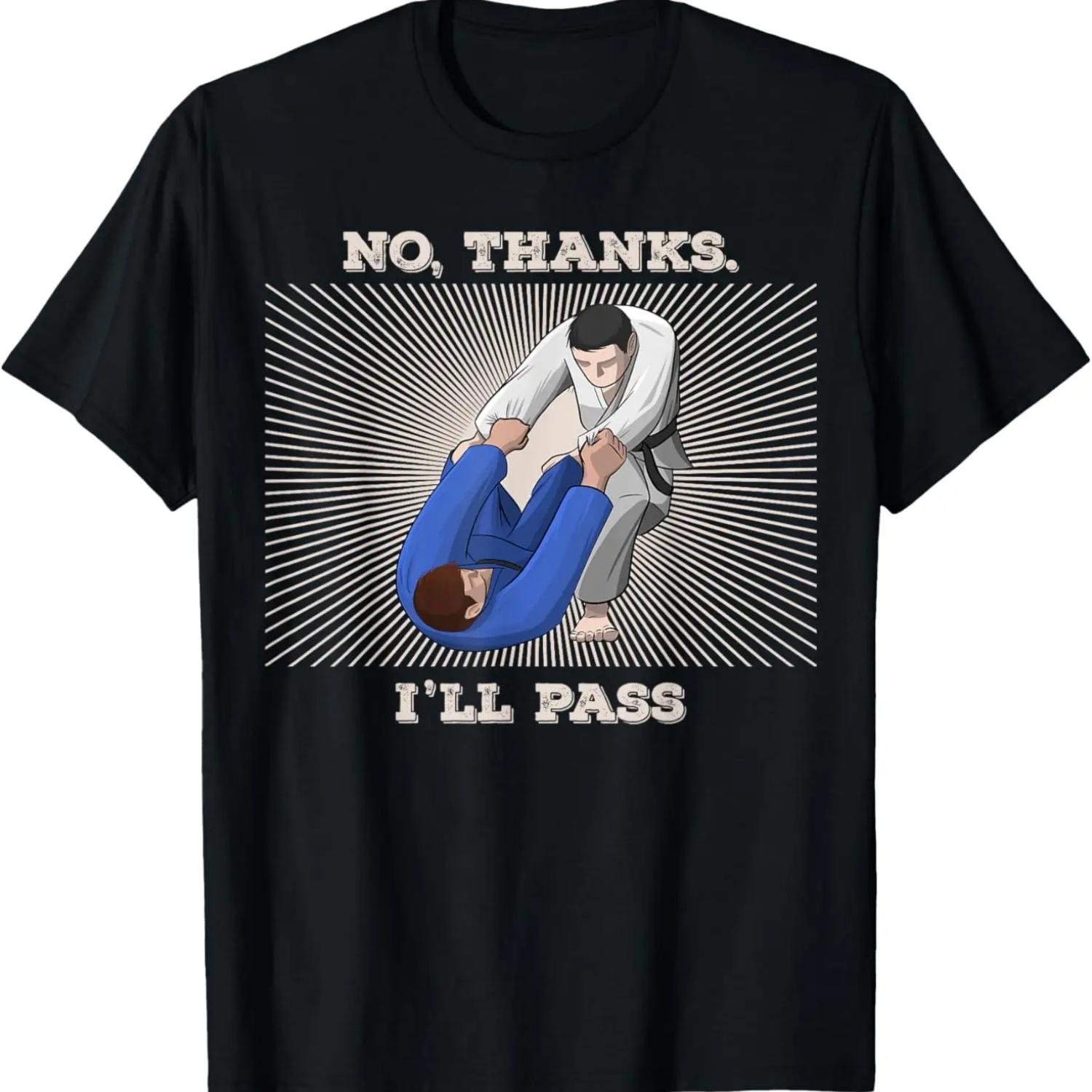 

No Thanks, I ll Pass - Judo BJJ MMA T-Shirt S