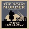 The Soho Murder by Mike Hollow Hardback Book 9780749030391