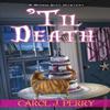 Til Death by Carol J. Perry Paperback Book 9781496731432