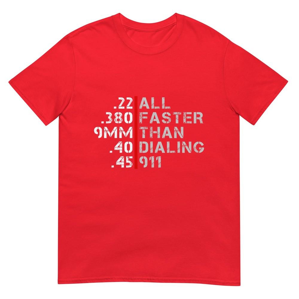 Pro Gun Rights Shirt Faster Than Dialing 911 Gun Lovers Tee TShirt S